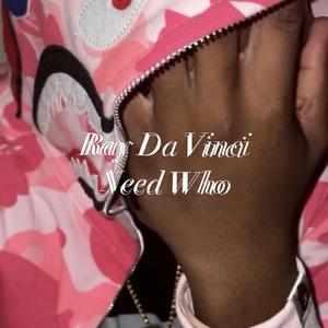 Need Who (Explicit)