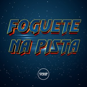 FOGUETE NA PISTA (Explicit)