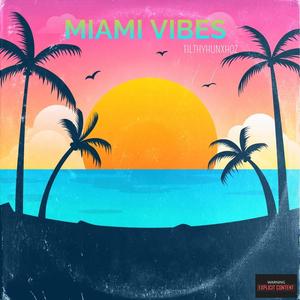 Miami Vibes (Explicit)