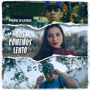 Nos Comemos Lento (feat. Flow Goro) (Explicit)