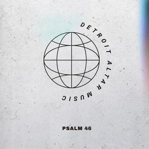 Psalm 46 (feat. Cyle Pickett & Esther Baban)