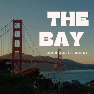 The Bay (feat. Bossy & DJ TooClean) [Explicit]