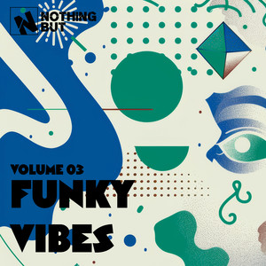 Nothing But... Funky Vibes, Vol. 03 (Explicit)