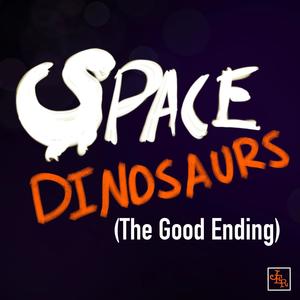 Space Dinosaurs (The Good Ending) (feat. Gray-Gray)