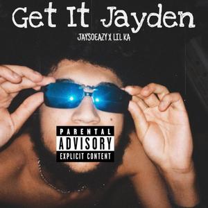 Get It Jayden (Explicit)