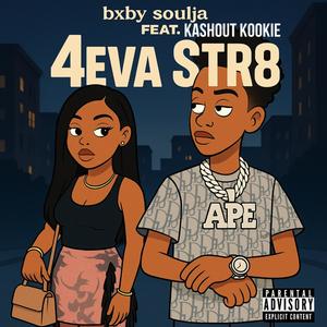 4eva Str8 (feat. Kashout Kookie) (Explicit)