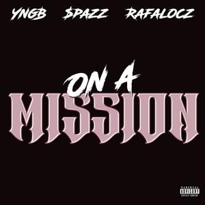 On a mission (feat. $pazz & Yng B) (Explicit)