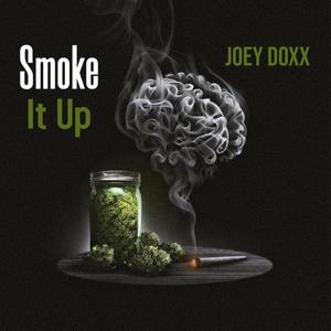 Smoke It up (feat. Joey Doxx) [Explicit]