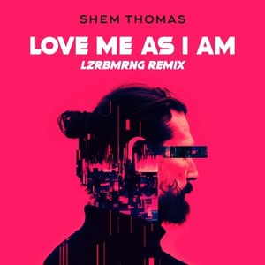Love Me as I Am (Lazer Boomerang Remix)