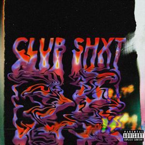 Club Shxt (feat. glokkspinna) [Explicit]