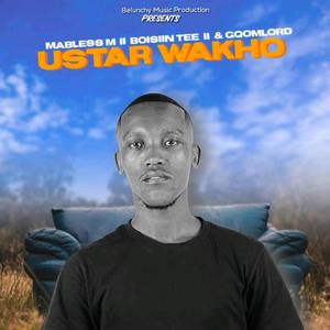 UStar Wakho (feat. Boisiin Tee Vocalist & GqoMLorD)