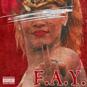 F.A.Y. (**** ALL YALL) [Explicit]