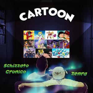 Cartoon (feat. Schizzato Cronico)