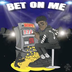 BET ON ME (Explicit)