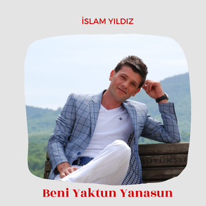 Beni Yaktun Yanasun