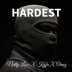 Hardest (feat. Kyfa & Omez) [Explicit]