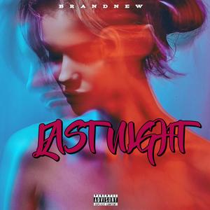 Last Night (Explicit)