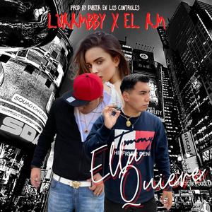 Ella Quiere (feat. EL A.M)