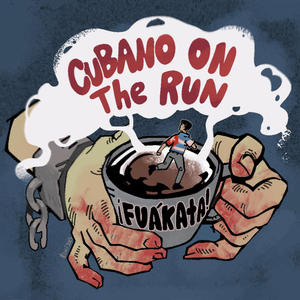 Cubano on the Run (Explicit)