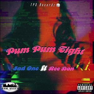 Pum Pum Tight (feat. Ree Don) [Explicit]