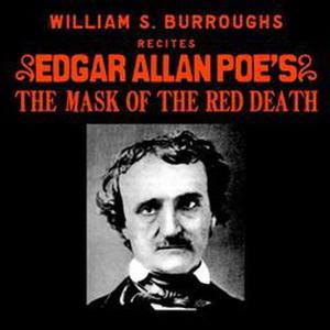 William S. Burroughs Recites Edgar Allan Poe's The Mask Of The Red Death