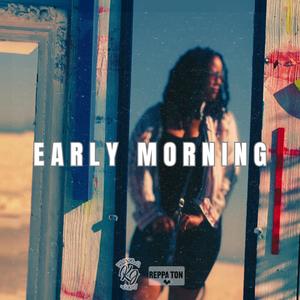 Early Morning (feat. Reppa Ton)