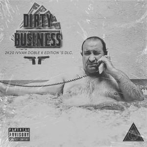 DIRTY BUSINESS EP (Explicit)