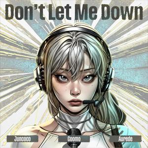 Don′t Let Me Down