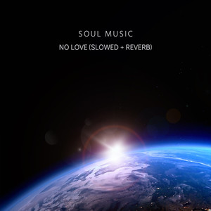 No Love (Slowed & Reverb Version)