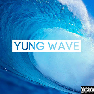 Yung Wave (Explicit)