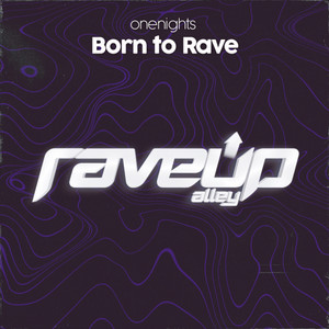 Born to Rave