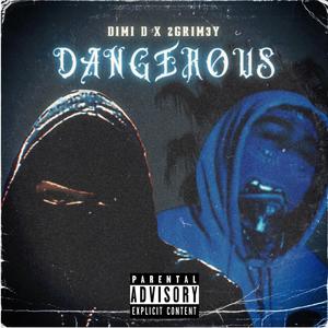 Dangerous (feat. 2Grim3y) [Explicit]