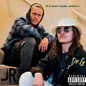 If It Don’t Make Dollars (Explicit)