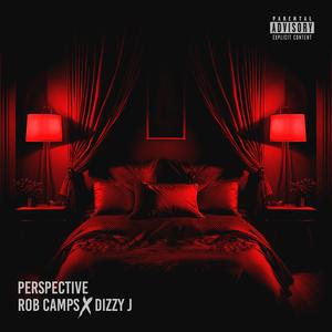 Perspective (feat. Dizzy J) (Explicit)