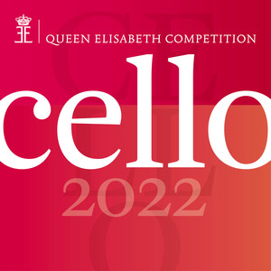 Queen Elisabeth Competition: Cello 2022