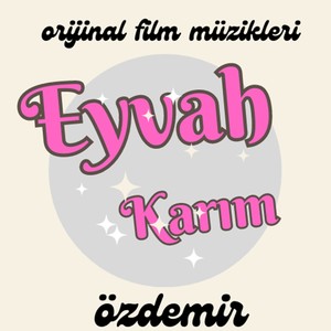 Eyvah Karım (Eyvah Karım Orijinal Film Müzikleri)