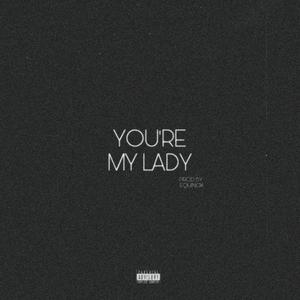 YOU'RE MY LADY (feat. Tindex & Priince) [Explicit]