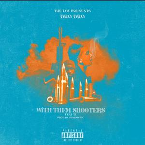 WITH THEM SHOOTERS(feat. T.J) (Explicit)