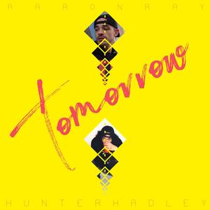 Tomorrow(feat. Hunter Hadley) (Explicit)
