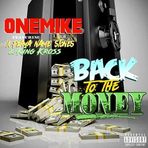 Back to the money (feat. A Playa Name Stones & King Kross) [Explicit]