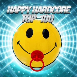 Happy Hardcore Top 100 (Explicit)