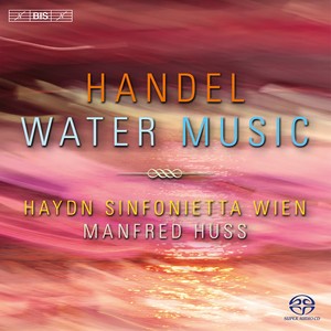 HANDEL, G.F.: Water Music (Vienna Haydn Sinfonietta, Huss)