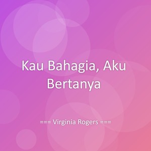 Kau Bahagia, Aku Bertanya