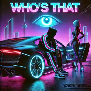 Whos That (Explicit)