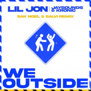We Outside (Sak Noel & Salvi Remix|Explicit)