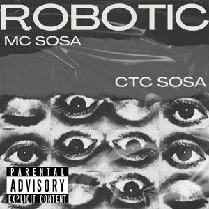 Robotic (feat. CTC Sosa) (Explicit)