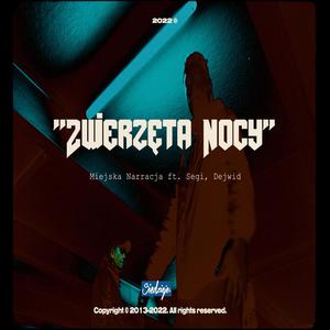 Zwierzęta Nocy (feat. Segi & Dejwid) [Explicit]