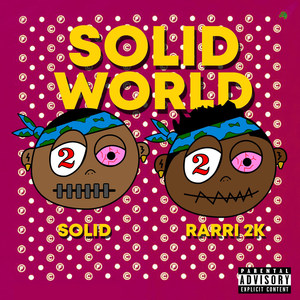 Solid World (Explicit)