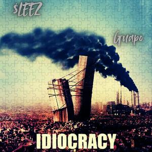 Idiocracy (feat. Gwapo Montalvo) (Explicit)