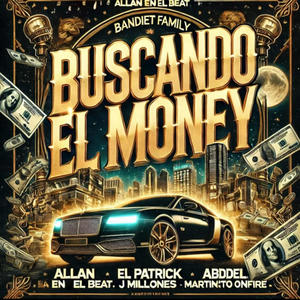 Buascando El Money (feat. Abddel, Patrick, Martincito Onfire & J Millones)